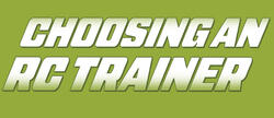 "CHOOSING AN RC TRAINER" in bold white text on green background.