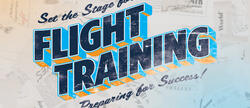Set the Stage for Flight Training; Preparing for Success!