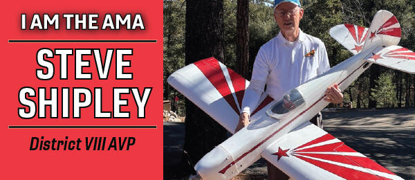 Man holding large model airplane, text reads "I Am the AMA, Steve Shipley, District VIII AVP."
