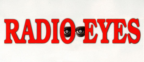 RADIO EYES text in red with eyes inside the letter O.