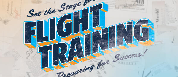 Set the Stage for Flight Training; Preparing for Success!