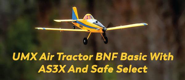 UMX Air Tractor BNF Basic With AS3X And Safe Select