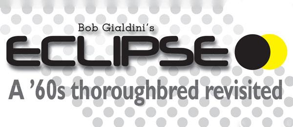 Bob Gialdini’s Eclipse