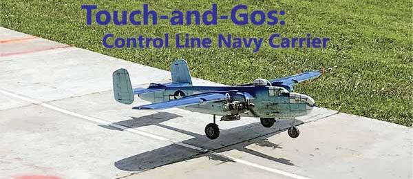 Touch-and-Gos: Control Line Navy Carrier