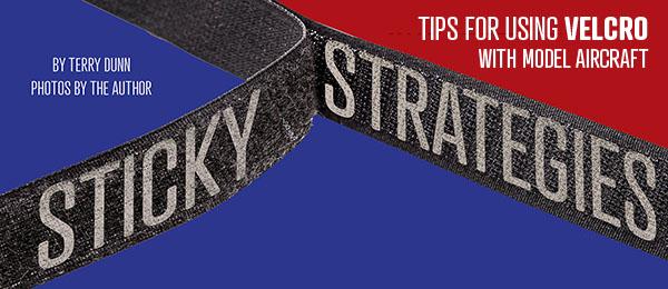 Velcro strips with text: Sticky Strategies; Tips for using Velcro with model aircraft.